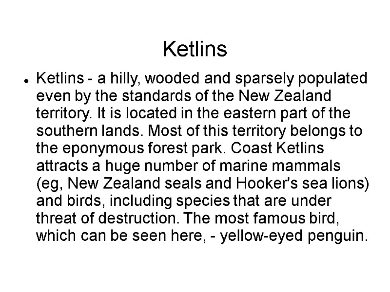 Ketlins Ketlins - a hilly, wooded and sparsely populated even by the standards of